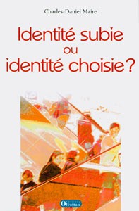 Identité subie ou Identité choisie ?