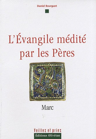 Marc - l'Evangile médité par les Pères - Collection: veillez et priez