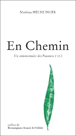 En chemin - Un commentaire des Psaumes 1 et 2