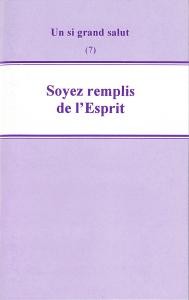 Soyez remplis de l'Esprit - Un si grand salut 7