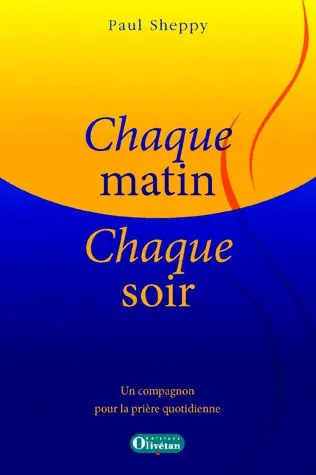 Chaque matin chaque soir - Un compagnon pour la prière quotidienne