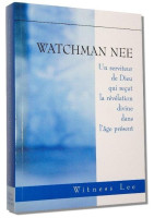 Watchman Nee - Un serviteur de Dieu qui reçut la révélation divine dans l’âge présent