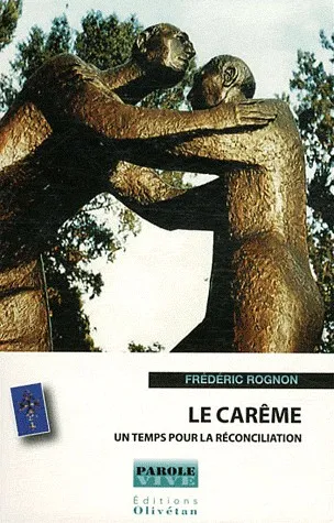 CARÊME (LE) - UN TEMPS POUR LA RÉCONCILIATION