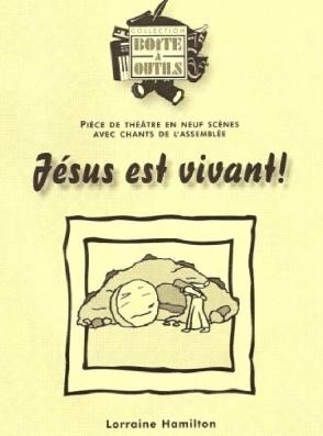 Jésus est vivant - Pièce de théâtre pour Pâques