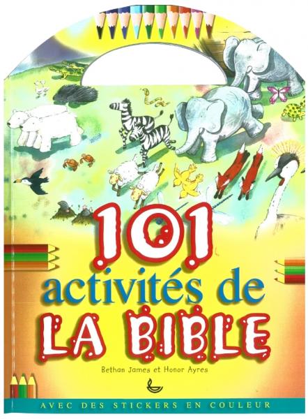 101 activités de la Bible - Avec des stickers en couleur
