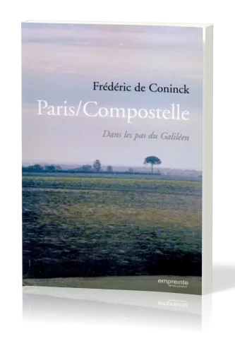Paris/Compostelle - Dans les pas du galiléen