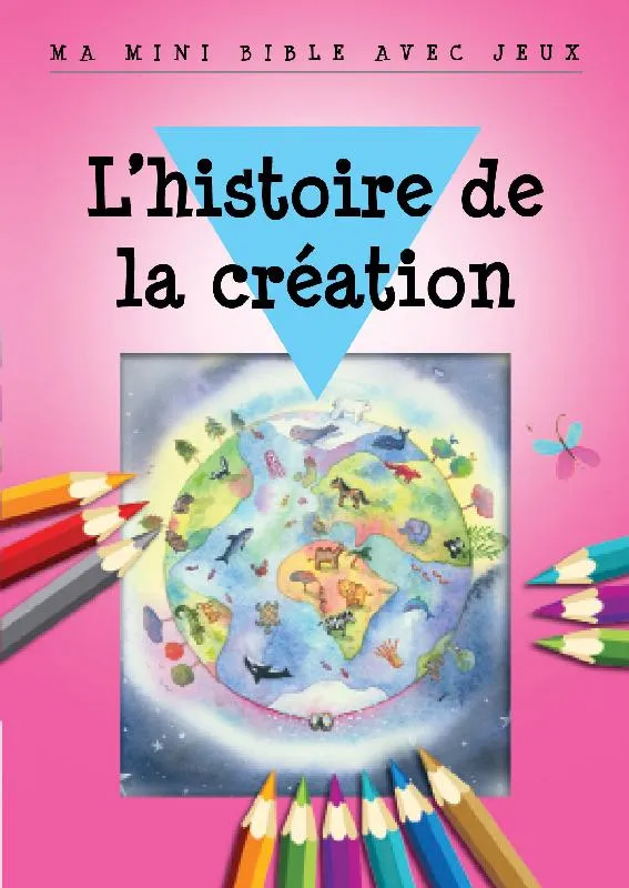 Histoire de la création (L') - Ma mini Bible avec jeux