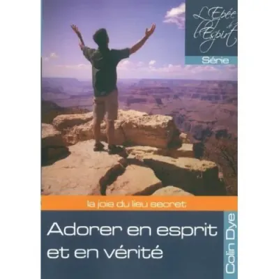 Adorer en esprit et en vérité - La joie du lieu secret, Série: l'Epée de l'Esprit
