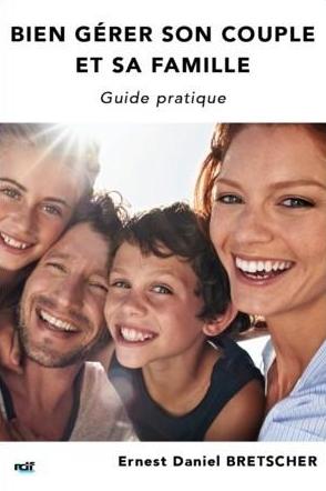 Bien gérer son couple et sa famille - guide pratique