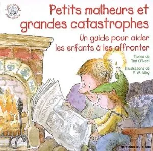 Petits malheurs et grandes catastrophes - Collection: lutin-conseil pour enfants - Un guide pour...