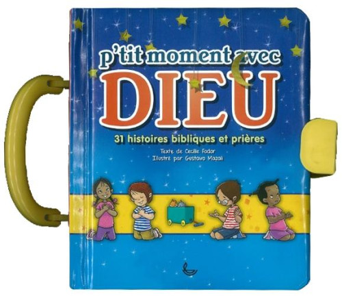 P'tit moment avec Dieu - 31 histoires bibliques et prières