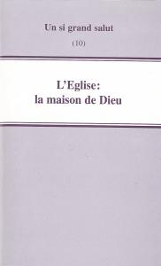 Église : la maison de Dieu (L') - Un si grand salut 10