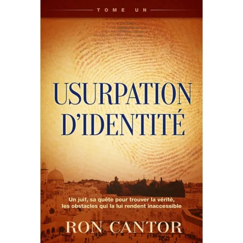 Usurpation d'identité - Un juif, sa quête pour trouver la vérité, les obstacles qui la lui...
