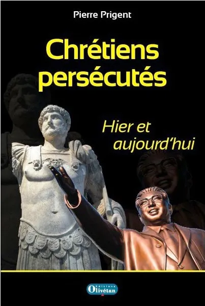 Chrétiens persécutés hier et aujourd'hui