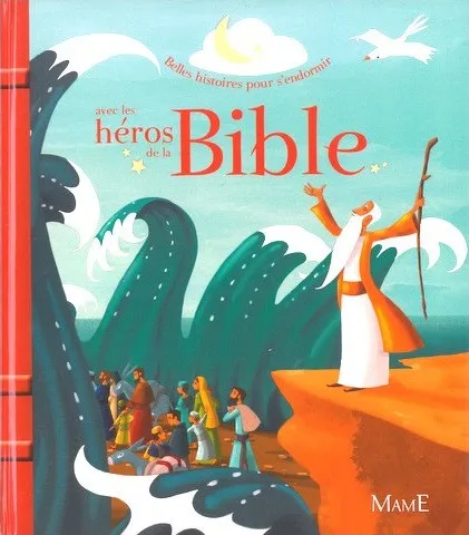 Belles histoires pour s'endormir avec les héros de la Bible 