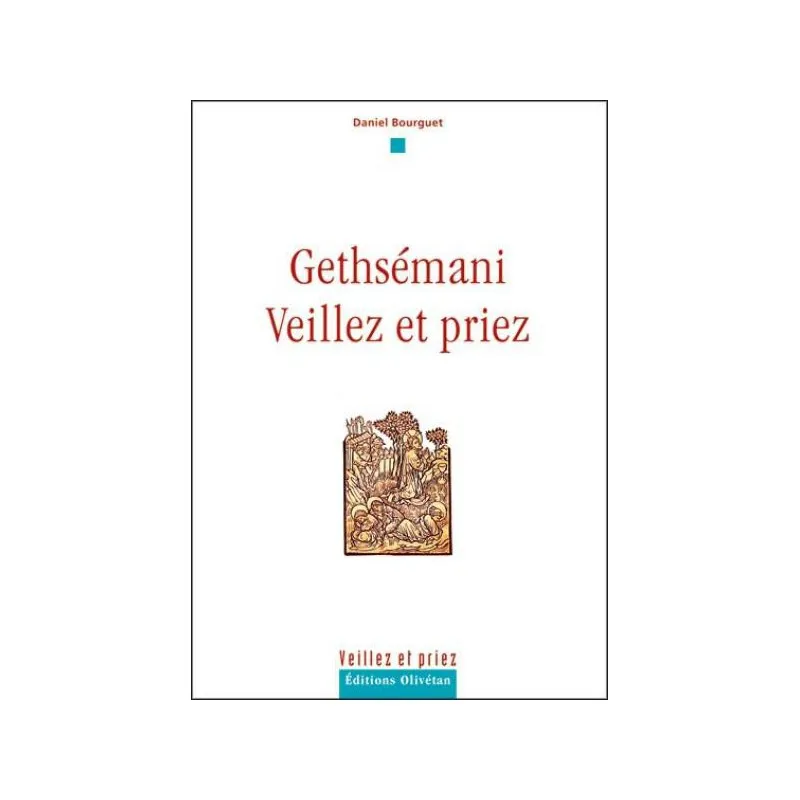 Gethsemani - Collection: veillez et priez