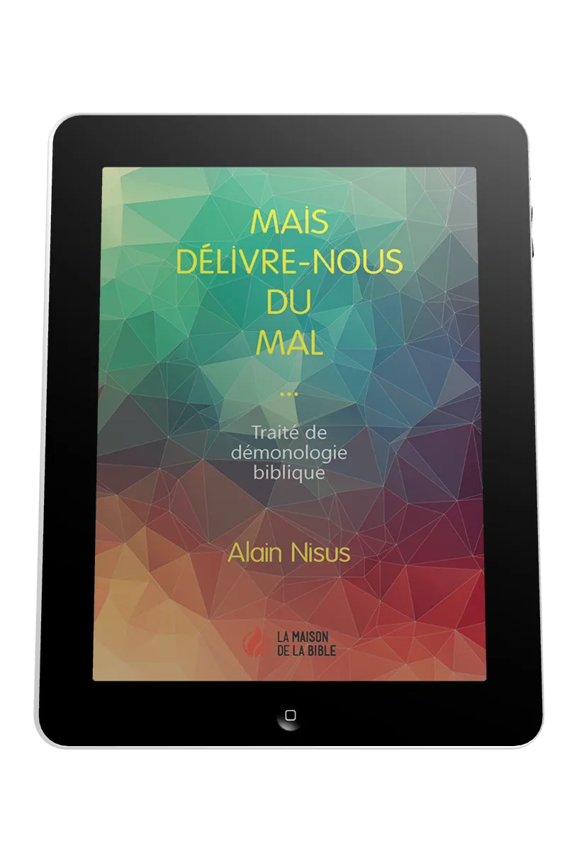 Mais délivre-nous du mal  - Traité de démonologie biblique - ebook