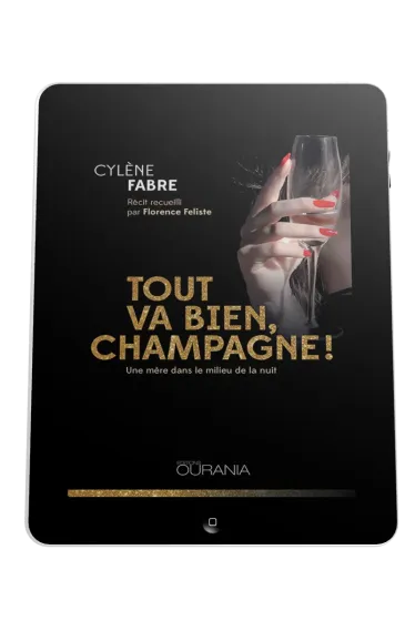 Tout va bien, champagne! - Une mère dans le milieu de la nuit - ePub