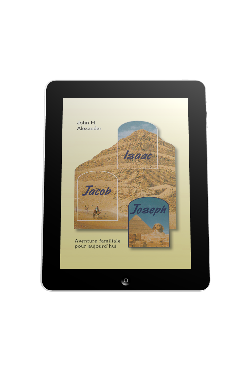 Isaac, Jacob, Joseph - Aventure familiale pour aujourd'hui [e-book]