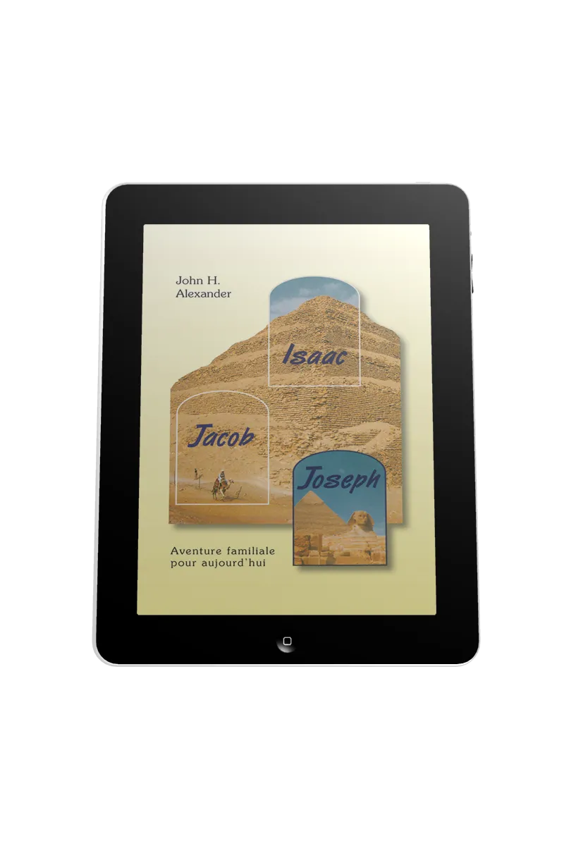 Isaac, Jacob, Joseph - Aventure familiale pour aujourd'hui [e-book]