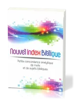 Nouvel index biblique - Petite concordance analytique de mots et de sujets bibliques