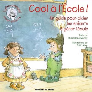 Cool à l'école - Un guide pour aider les enfants à gérer l'école, Collection: lutin-conseil pour enfants