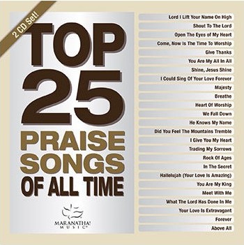 TOP 25 PRAISE SONGS OF ALL TIMES [2CD 2016]