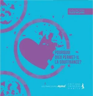 Pourquoi Dieu permet-il la souffrance? - Sujets brûlants