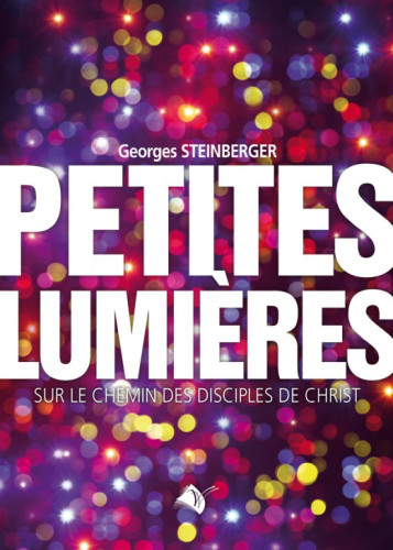 Petites lumières - Sur le chemin des disciples du Christ