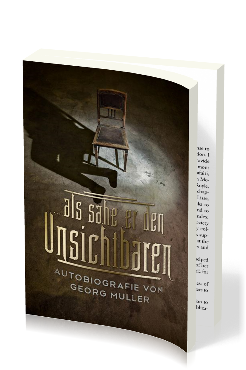 ...Als sähe er den Unsichtbaren - Autobiografie von Georg Müller