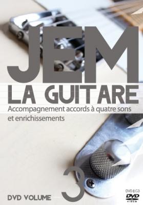JEM LA GUITARE [DVD] VOL.3 ACCOMPAGNEMENT ACCORDS À QUATRE SONS ET ENRICHESSEMENTS