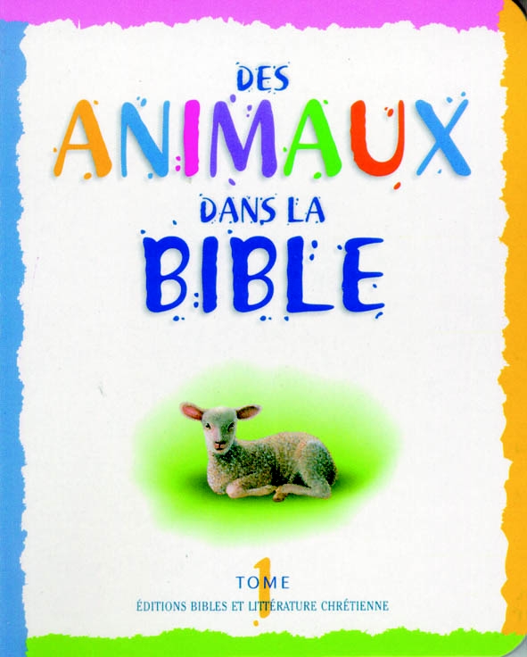 Des animaux dans la Bible - Tome 1