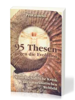 95 Thesen gegen die Evolution - Wissenschaftliche Kritik am naturalistischen W