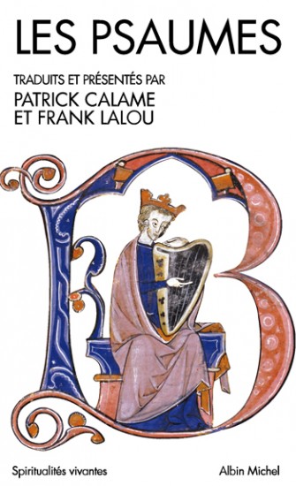 Hébreu-français, Les Psaumes - Traduits et présentés par Patrick Calame et Frank Lalou...