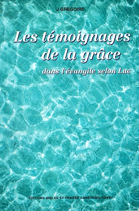 Témoignages de la grâce dans l'Evangile selon Luc