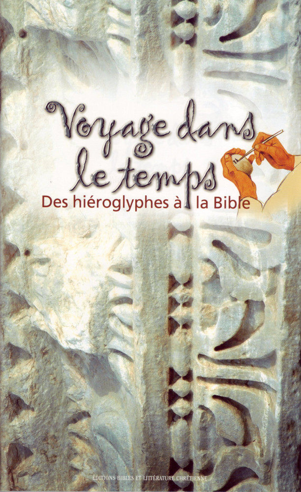 Voyage dans le temps  - Des hiéroglyphes à la Bible