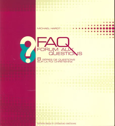 FAQ forum aux questions - 8 séries de questions sur la foi chrétienne