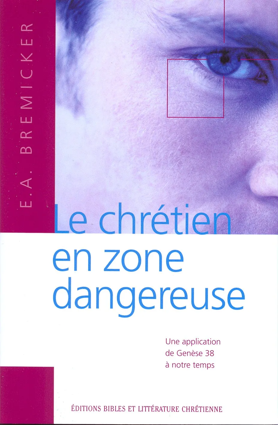 Chrétien en zone dangereuse (Le) - Une application de Genèse 38 à notre temps