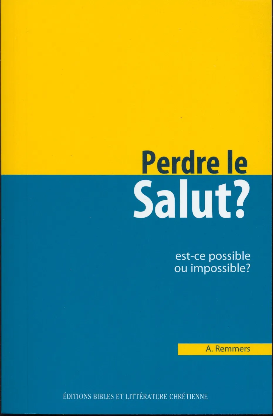 Perdre le salut? Est-ce possible ou impossible?