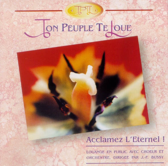 ACCLAMEZ L'ETERNEL - TON PEUPLE TE LOUE [MP3]