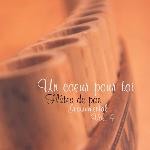 Un coeur pour toi vol. 4 [MP3] - Flûtes de pan, instrumental