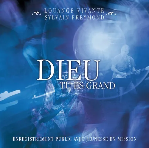 Dieu tu es grand [MP3] - Enregistrement public