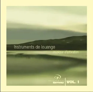 INSTRUMENTS DE LOUANGE VOL.1 [MP3 2005] MUSIQUE D'ADORATION
