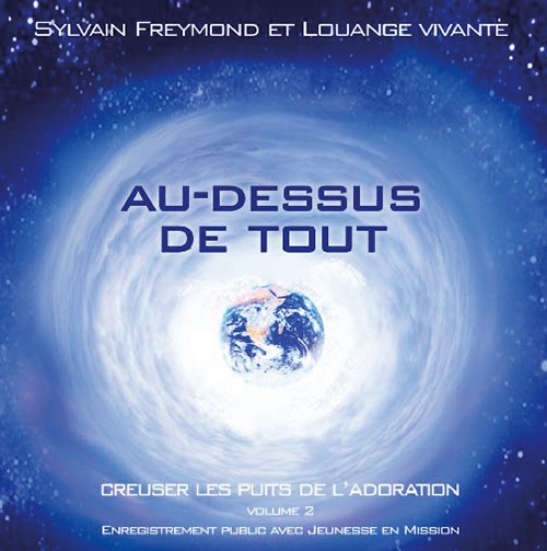Au-dessus de tout [MP3] - Creuser les puits de l'adoration vol.2