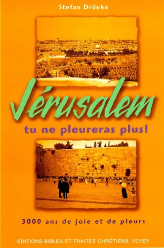 Jérusalem tu ne pleureras plus!