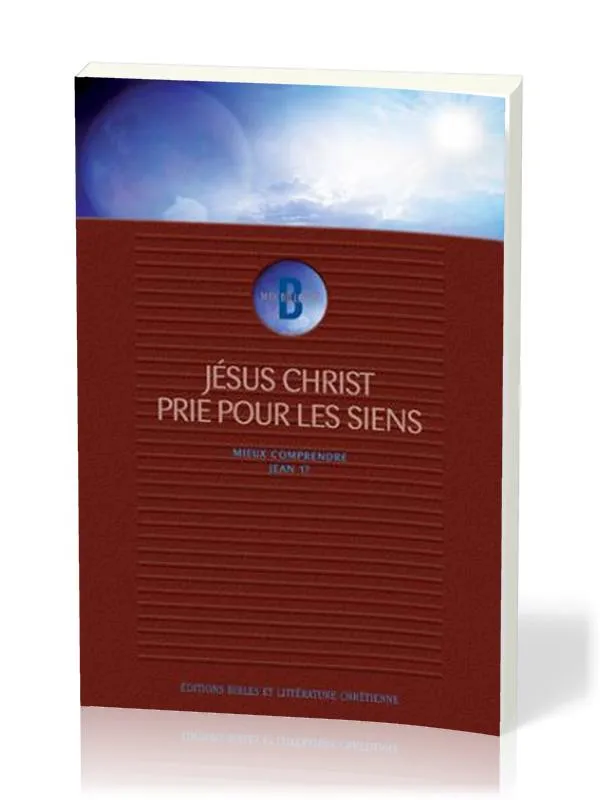 Jésus-Christ prie pour les siens