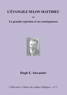 Evangile selon Matthieu (L') - La grande rejection et ses conséquences, Collection: cahiers de...