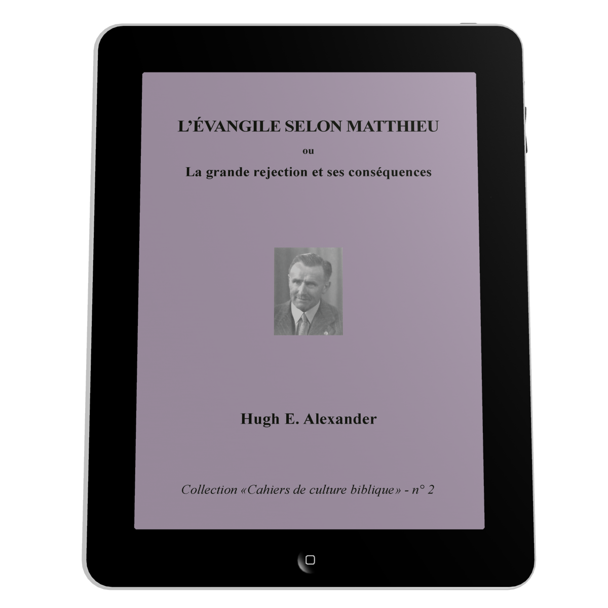 Evangile selon Matthieu (L') - La grande rejection et ses conséquences, Collection: cahiers de culture biblique, n°2 - Ebook