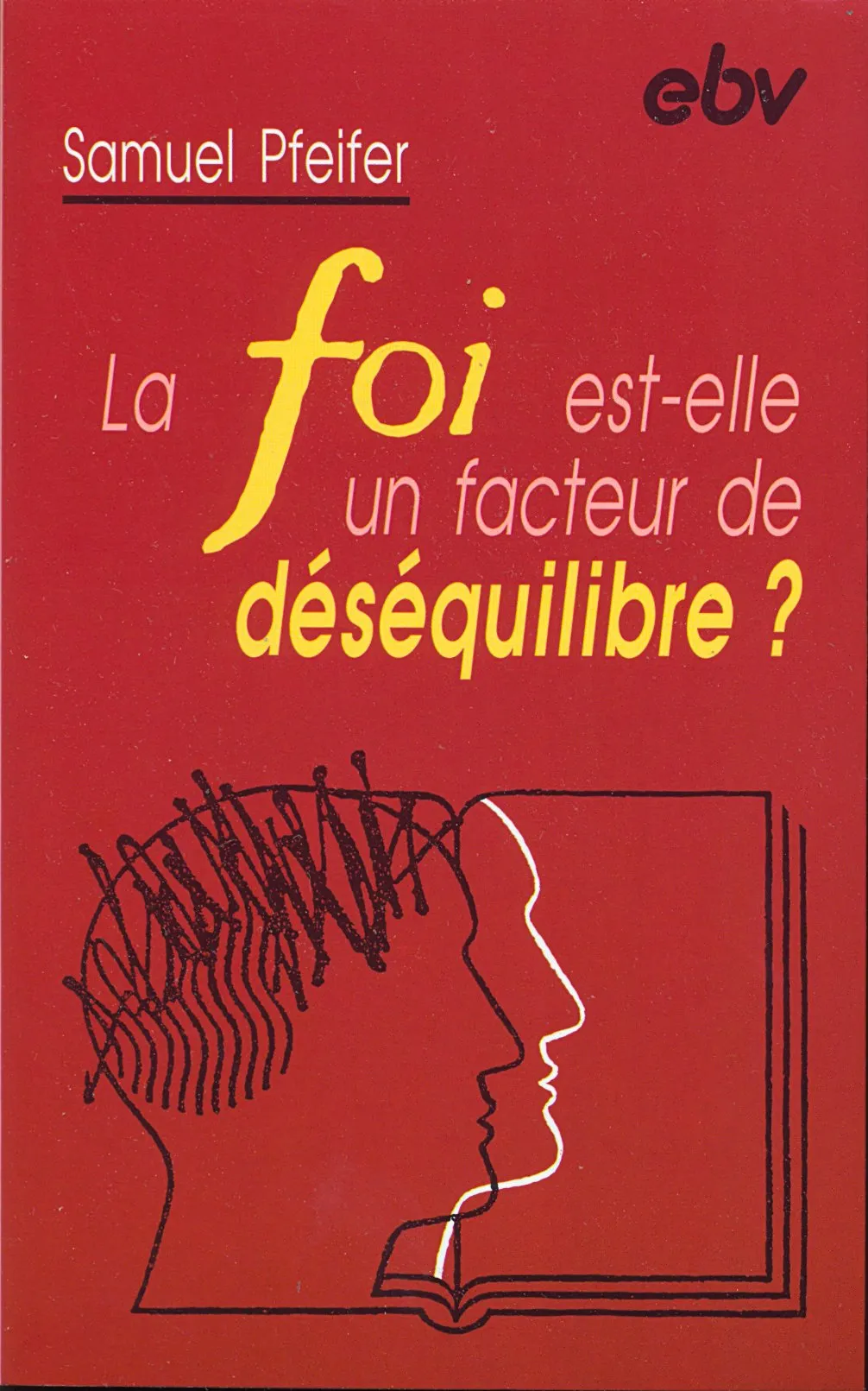 Foi est-elle un facteur de déséquilibre? (La)
