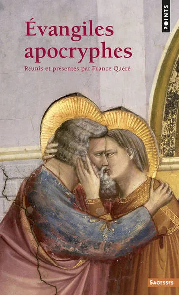 ÉVANGILES APOCRYPHES. RÉUNIS ET PRÉSENTÉS PAR FRANCE QUÉRÉ